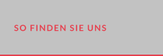 SO FINDEN SIE UNS